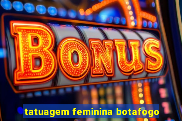 tatuagem feminina botafogo